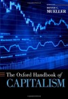 The Oxford Handbook of Capitalism (Oxford Handbooks) - Dennis C. Mueller