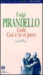 Liolà - Così è (se vi pare) - Luigi Pirandello, Roberto Alonge