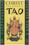 Christ the Eternal Tao - Hieromonk Damascene, Lou Shibai, You-shan Tang