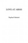 Love-at-Arms - Raphael Sabatini