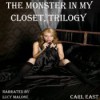 The Monster in my Closet Trilogy - Carl East