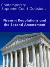 Firearm Regulations: Contemporary Supreme Court Decisions (LandMark Case Law) - Supreme Court, US, LandMark Publications