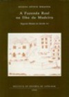 A Fazenda Real na ilha da Madeira. Segunda metade do século XVI - Susana Münch Miranda