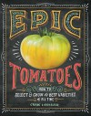 The Tomato Grower's Handbook - Sara LeHoullier, Craig Lehoullier