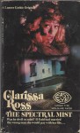 The Spectral Mist - Clarissa Ross