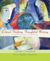 Critical Thinking Thoughtful Writing - John Chaffee, Christine McMahon, Barbara Stout