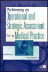 Performing an Operational and Strategic Assessment for a Medical Practice - Reed Tinsley, Joe D. Havens