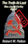 The Truth at Last Was Joe McCarthy Right? Part 1 Treason in Massive Doses - Robert Pelton