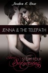 Jenna & The Telepath, Short Seductions, Story Four: Short Seductions, Story Four - Jordan K. Rose