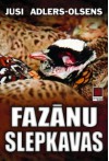 Fazānu slepkavas (Q nodaļa #2) - Jussi Adler-Olsen, Dace Deniņa, Anita Poļakovska, Arnis Kilbloks