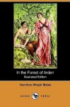 In the Forest of Arden (Illustrated Edition) (Dodo Press) - Hamilton Wright Mabie