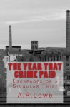 The Year That Crime Paid: Escapades of a Singular Thief, a Novella - N T Raymond, Kelly Loughman, Mary O'Keefe Young