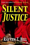 Silent Justice: A Private Investigator Mystery Series (A Jake & Annie Lincoln Thriller Book 8) - Rayven T. Hill