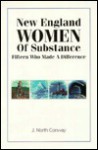 New England Women of Substance: 15 Who Made a Difference - J. North Conway