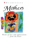 Mothers: Words of Love and Appreciation . . . from the Heart - Lion Hudson UK