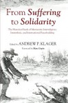 From Suffering to Solidarity: The Historical Seeds of Mennonite Interreligious, Interethnic, and International Peacebuilding - Andrew P. Klager, Marc Gopin