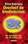 Overleef de kredietcrisis - Willem Middelkoop