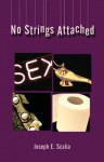 No Strings Attached - Joseph E. Scalia