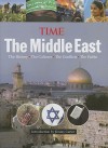 Time: The Middle East: The History, the Conflict, the Culture, the Faiths - Kelly Knauer, Jimmy Carter, Time-Life Books