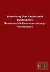 Verordnung Uber Kosten Beim Bundesarchiv (Bundesarchiv-Kostenverordnung - Barchkostv) - Outlook Verlag