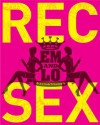 Em & Lo's Rec Sex: An A-Z Guide to Hooking Up - Emma Taylor, Lorelei Sharkey, Arthur Mount