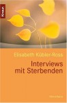 Interviews Mit Sterbenden - Elisabeth Kübler-Ross