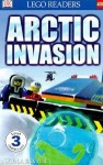 Arctic Invasion (DK Lego Readers: Level 3) - Nicola Baxter, Roger Harris