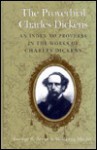 The Proverbial Charles Dickens: An Index to Proverbs in the Works of Charles Dickens - George B. Bryan, Wolfgang Mieder