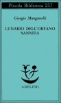 Lunario dell'orfano sannita - Giorgio Manganelli