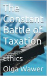 The Constant Battle of Taxation: Ethics (PHI 102) - Olga Wawer, M.D. Jones