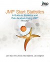 Jmp Start Statistics: A Guide to Statistics and Data Analysis Using Jmp, Fifth Edition - John Sall, Ann Lehman, Mia Stephens