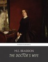 The Doctor's Wife - M. E. Braddon