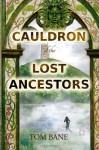 Cauldron of the Lost Ancestors: 2 (Part Two of the Suzy da Silva Series) by Tom Bane (6-Mar-2014) Paperback - Tom Bane