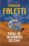 Fuera De Un Evidente Destino/ Out Of An Evident Destiny (Spanish Edition) - Giorgio Faletti