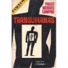 Transumanas - Paulo Mendes Campos