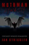 Mothman Dynasty: Chicago's Winged Humanoids - Lon Strickler