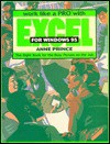 Work Like A Pro With Excel For Windows 95: The Right Book For The Busy Person On The Job - Anne Prince