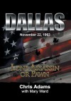 Dallas: Lone Assassin or Pawn - Chris Adams, Mary Ward