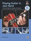 Playing Guitar in Jazz Band: A Practical Guide for Students and Teachers [With CD (Audio)] - David Sinclair