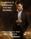 Steph Got A Billionaire For Her Birthday (BBW erotica) - Terra Williams