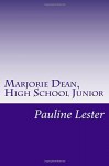 Marjorie Dean, High School Junior - Pauline Lester