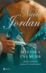 Seducir a una mujer - Nicole Jordan