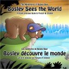 Bosley Sees the World: A Dual Language Book in French and English (The Adventures of Bosley Bear) - Tim Johnson, Ozzy Esha, Marine Koziel