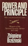 Power and Principle: Memoirs of the National Security Advisor 1977-1981 - Zbigniew Brzezinski