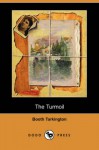 The Turmoil (Dodo Press) - Booth Tarkington