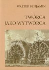 Twórca jako wytwórca - Walter Benjamin