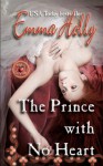 The Prince with No Heart - Emma Holly