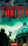 Die Bruderschaft Christi Roman - Ulrich Hefner