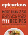 The Epicurious Cookbook: More Than 250 of Our Best-Loved Four-Fork Recipes for Weeknights, Weekends & Special Occasions - Tanya Steel, The Editors of Epicurious.com