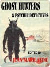 Ghost Hunters and Psychic Detectives - Jean Marie Stine